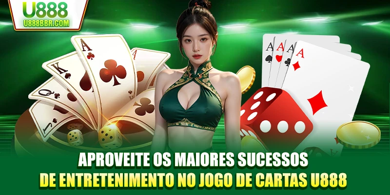 Aproveite os maiores sucessos de entretenimento no jogo de cartas U888