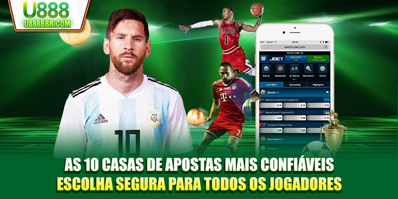 As 10 casas de apostas mais confiáveis - Escolha segura para todos os jogadores