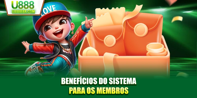 Benefícios do sistema para os membros