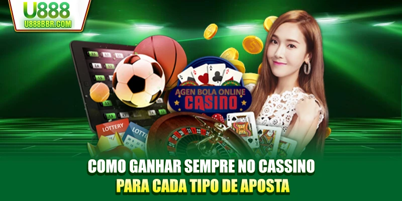 Como ganhar sempre no cassino para cada tipo de aposta