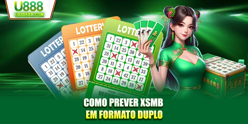 Como prever XSMB em formato duplo