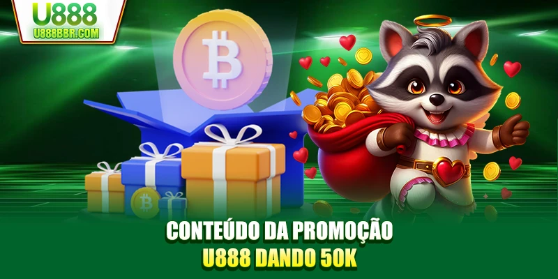 Conteúdo da promoção U888 dando 50k