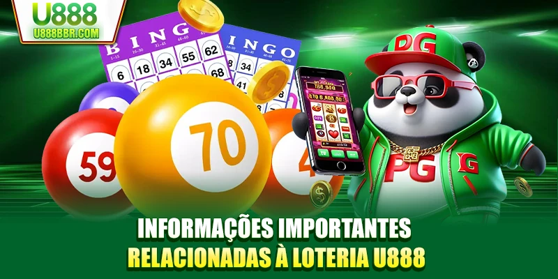 Informações importantes relacionadas à loteria U888