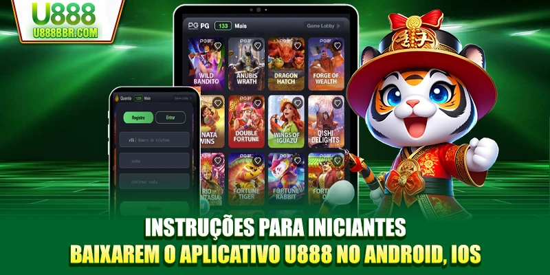 Instruções para iniciantes baixarem o aplicativo U888 no Android, iOS