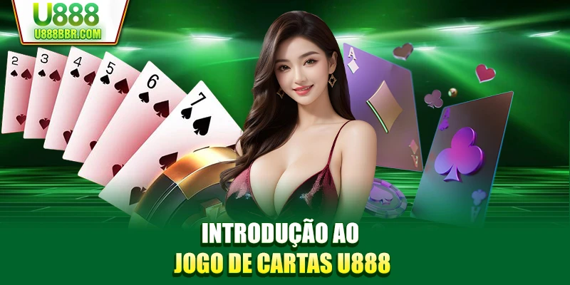 Introdução ao jogo de cartas U888
