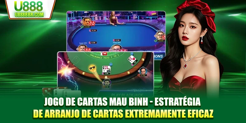 Jogo de cartas Mau Binh - Estratégia de arranjo de cartas extremamente eficaz