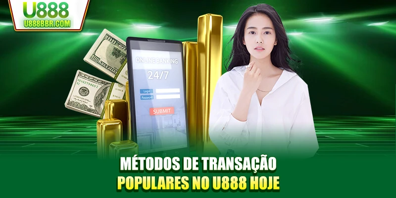 Métodos de transação populares no U888 hoje