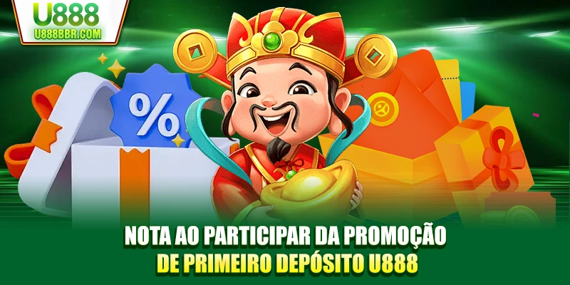 Nota ao participar da promoção de primeiro depósito U888