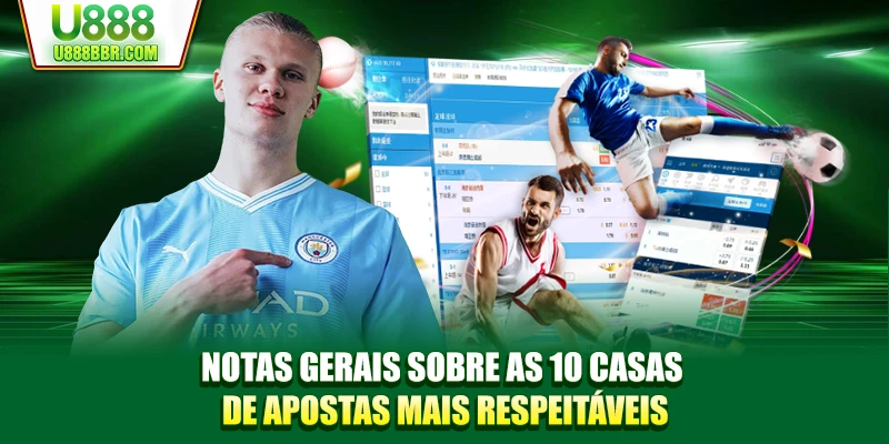 Notas gerais sobre as 10 casas de apostas mais respeitáveis