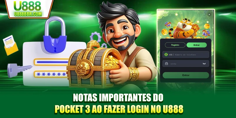 Notas importantes do Pocket 3 ao fazer login no U888