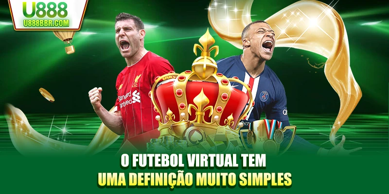 O futebol virtual tem uma definição muito simples