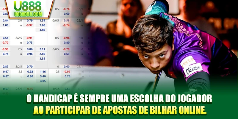 O handicap é sempre uma escolha do jogador ao participar de apostas de bilhar online.