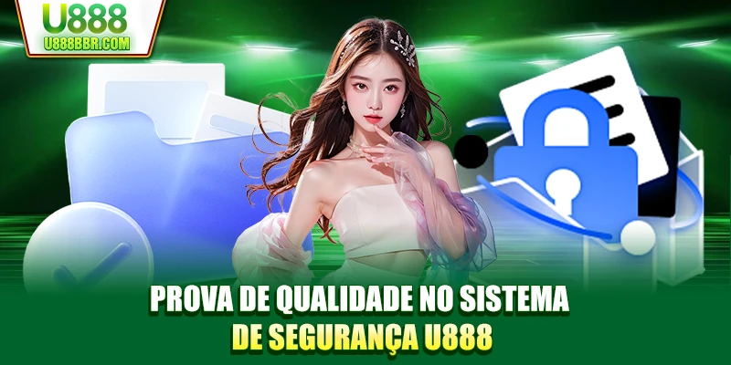 Prova de qualidade no sistema de segurança U888