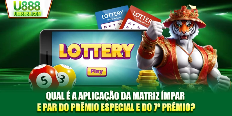 Qual é a aplicação da matriz ímpar e par do prêmio especial e do 7º prêmio?