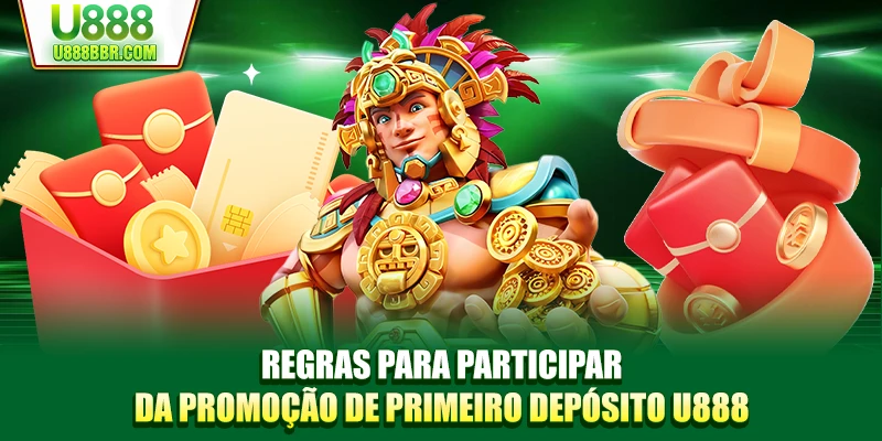 Regras para participar da promoção de primeiro depósito U888