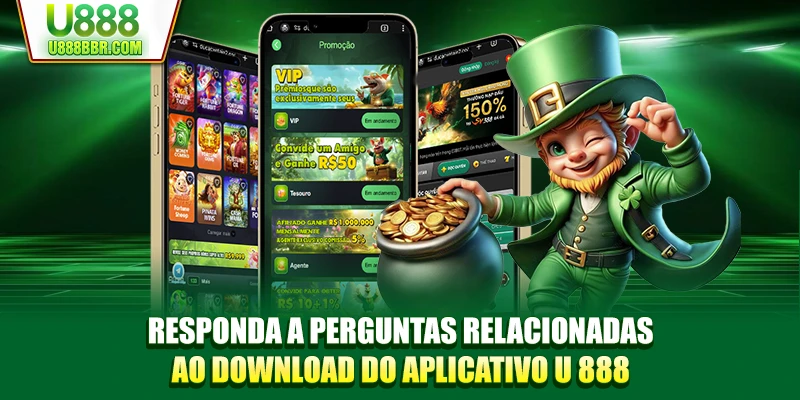 Responda a perguntas relacionadas ao download do aplicativo U 888