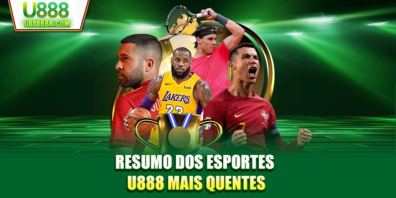 Resumo dos esportes U888 mais quentes
