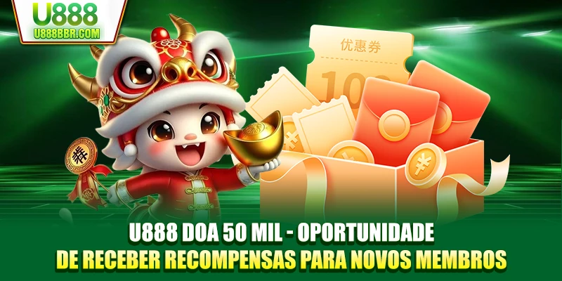 U888 doa 50 mil - oportunidade de receber recompensas para novos membros